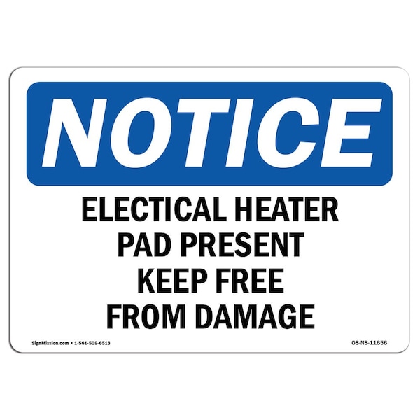 OSHA Notice Sign, 3.5" Height, Electrical Heater Pad Present Keep Free Sign, Landscape, 10PK
